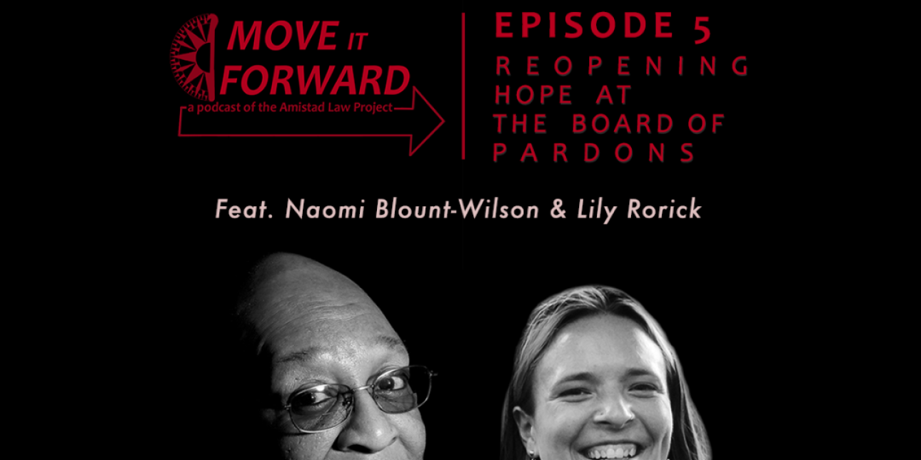 Title card for Move It Forward features pictures of Naomi Blount Wilson and Lily Rorick and reads 'Episode 5 Reopening Hope at the Board of Pardons