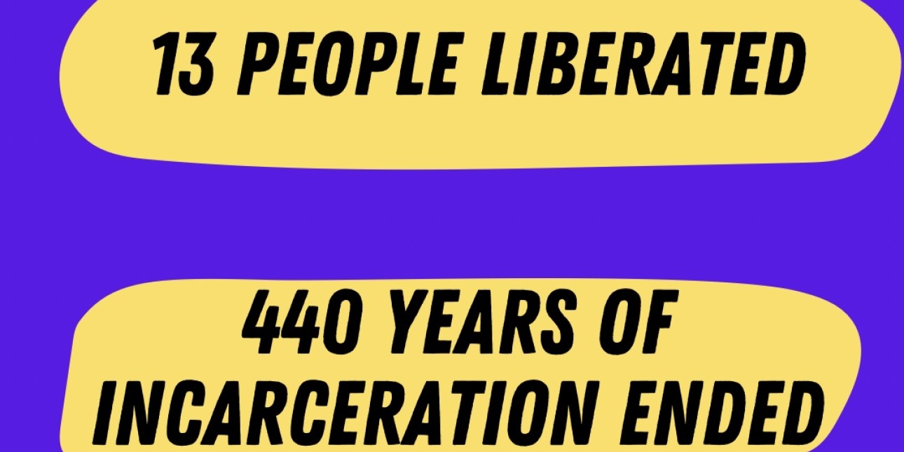 A graphic reads '13 People Liberated, 440 Years of Incarceration Ended'