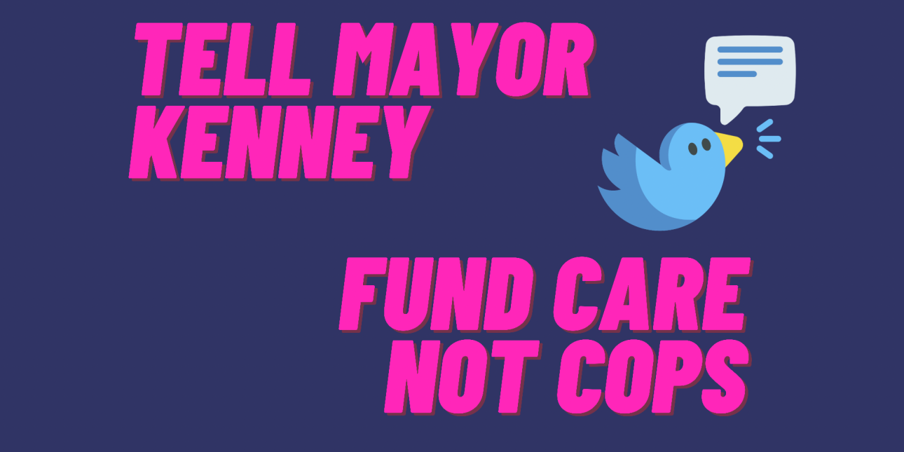 a graphic reads ‘tell meyor kenney, fund care not cops’ and shows a version of the twitter logo. 