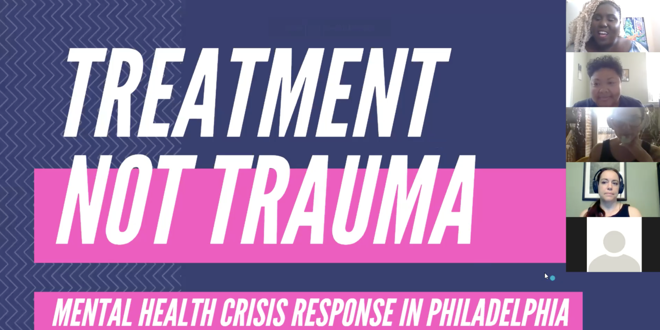 A screenshot shows a zoom meeting with a slideshow presenting a slide that reads 'Treatment Not Trauma: Mental Health Crisis In Philadelphia'