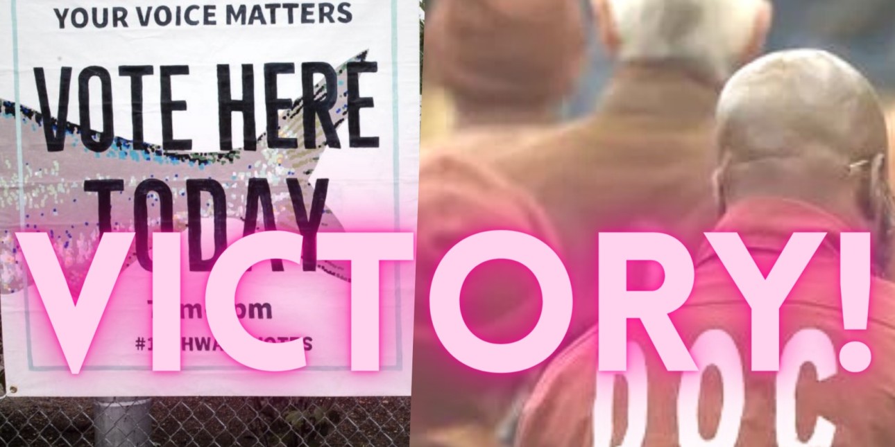 image shows a sign that says Vote Here Today juxtaposed next to a picture of incarcerated people in PA State prison with the words victory in pink overlaid on top