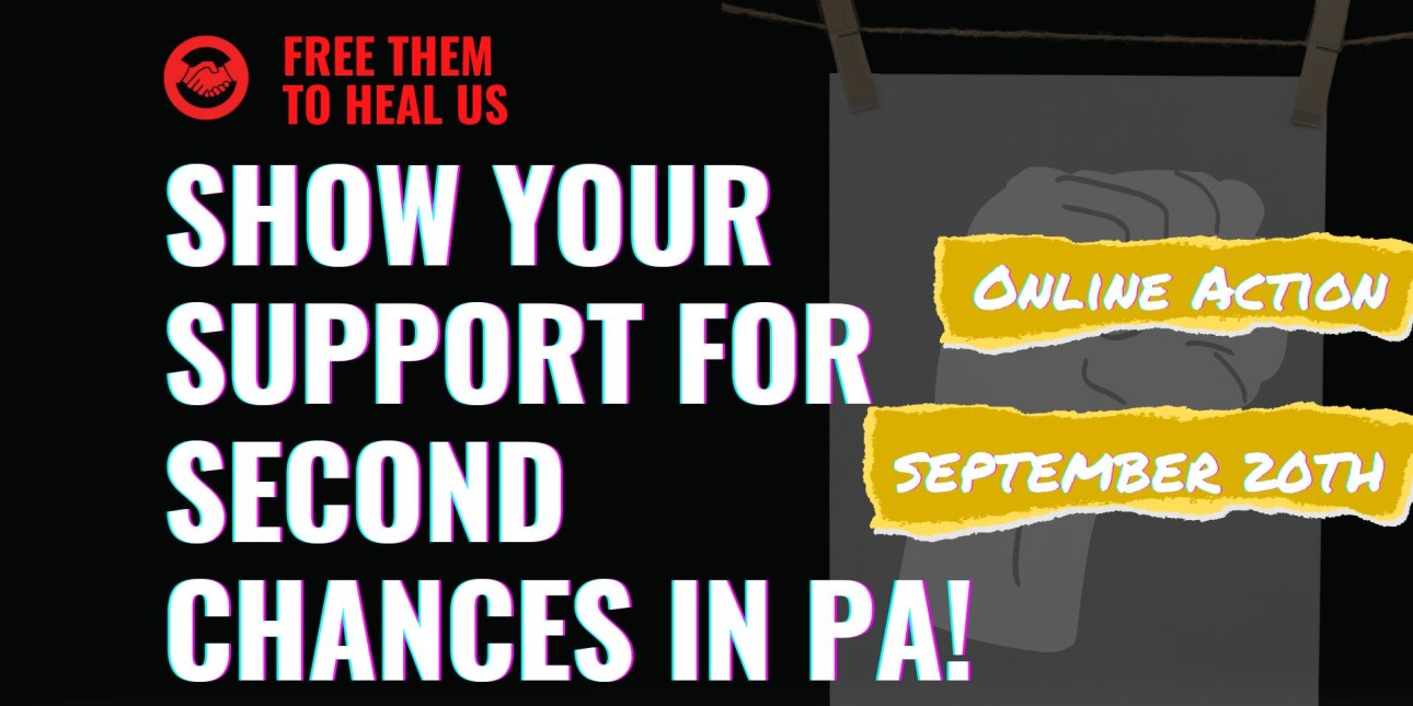 Image shows text reading 'Show Your Support For Second Chances in PA!' over a clenched fist with the Free Them To Heal Us logo displaying two red hands shaking above it