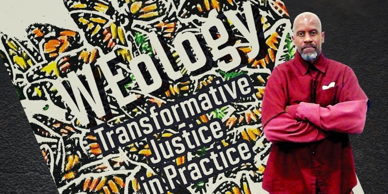 Image shows a man standing in a prison jumpsuit in front of a book that reads 'WEology: Transformative Justice in Practice' and which features a number of butterflies on the cover. Graphic also reads '10.26.21' book release and panel'