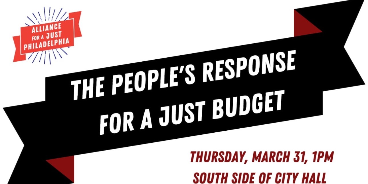 A graphic shows a banner reading 'A People's Response for a Just Budget' and also reads Thursday, March 31, 1 PM Southside of City Hall