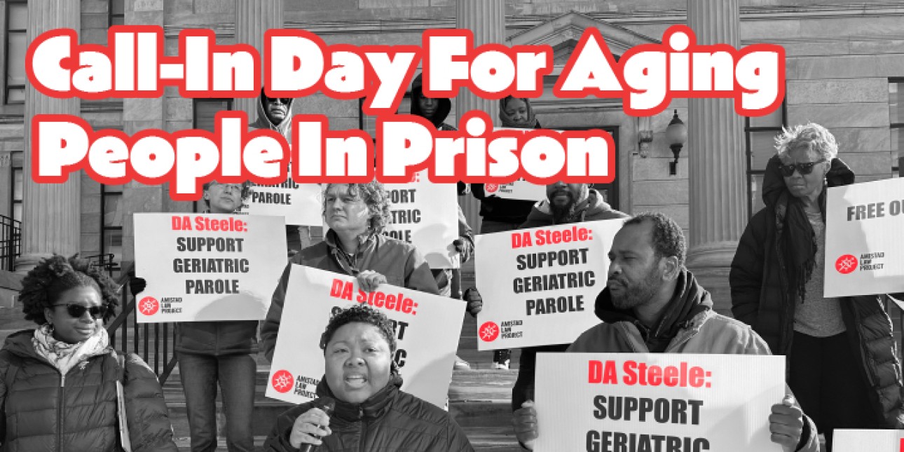 a graphic advertises a February 9th call in day urging DA Steele to support geriatric parle and shows a group of people holding signs that read 'DA Steele Support Geriatric Parole' 