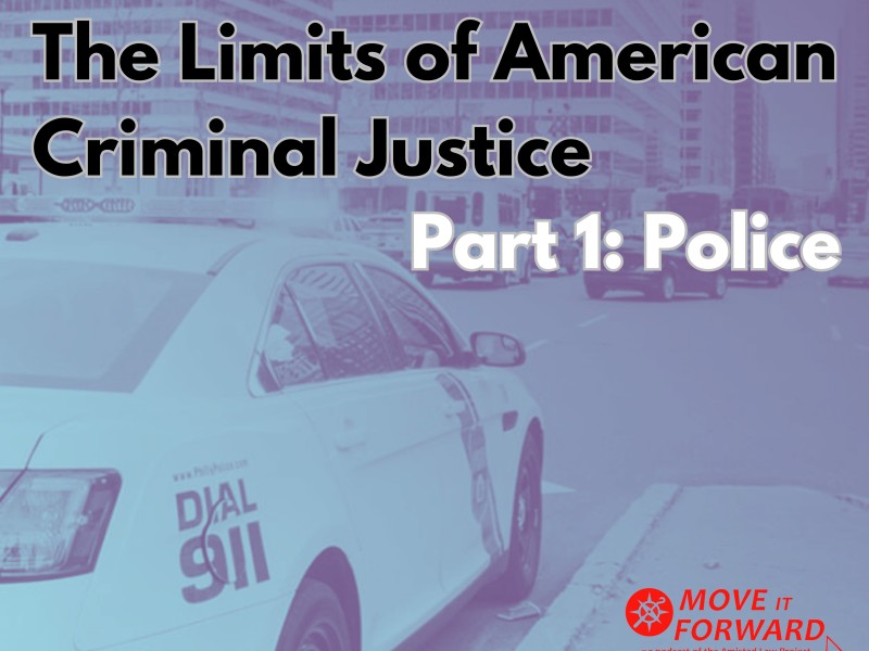 a graphic shows a cop car in black and white with the text 'The Limits of American Criminal Justice Part 1: Police