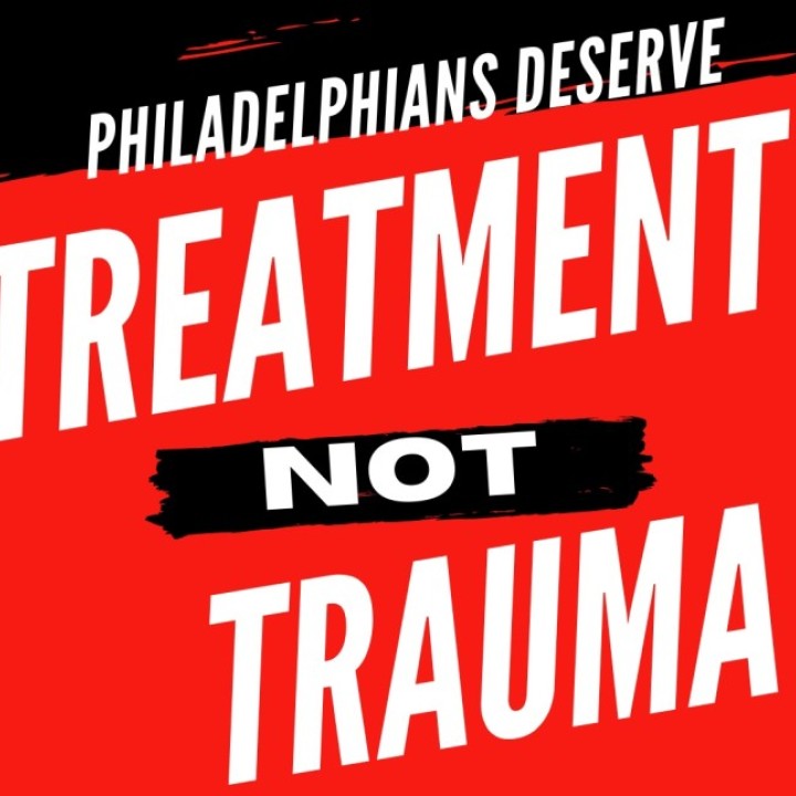 Philadelphia Deserves Treatment Not Trauma